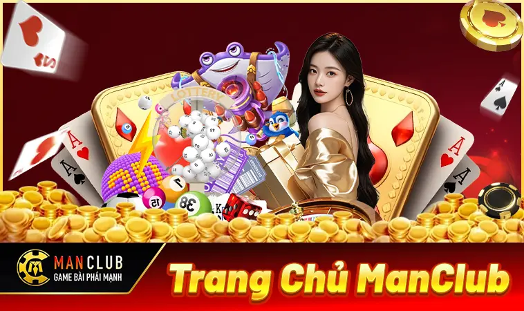 ManClub - Cổng Game Man Club - Địa Chỉ Cá Cược Online Uy Tín Đỉnh Cao VN