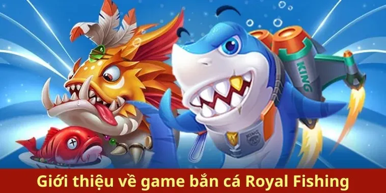Cách Chơi Bắn Cá Royal Fishing Tại ManClub Hiệu Quả Và Dễ Thắng